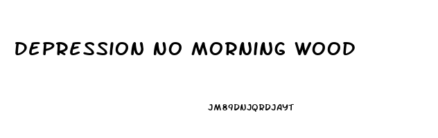 Depression No Morning Wood