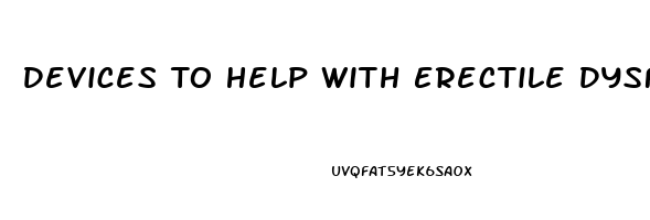 Devices To Help With Erectile Dysfunction