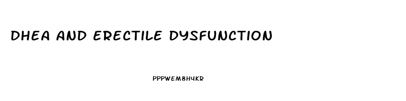 Dhea And Erectile Dysfunction