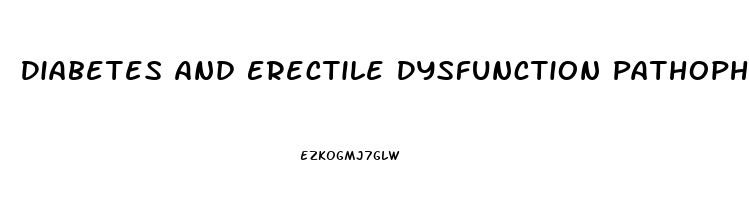 Diabetes And Erectile Dysfunction Pathophysiology
