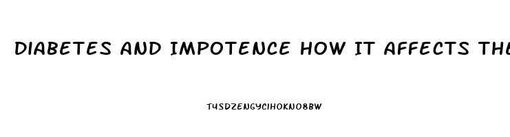 Diabetes And Impotence How It Affects The Body