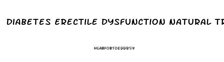 Diabetes Erectile Dysfunction Natural Treatment