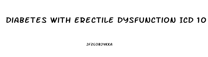 Diabetes With Erectile Dysfunction Icd 10