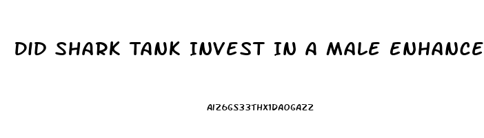 Did Shark Tank Invest In A Male Enhancement Pill