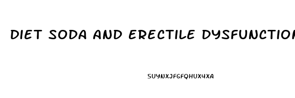 Diet Soda And Erectile Dysfunction