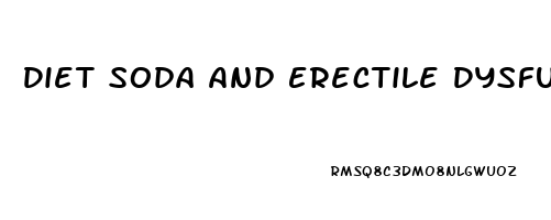 Diet Soda And Erectile Dysfunction