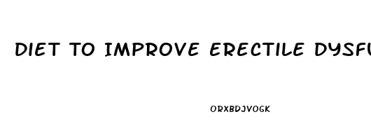 Diet To Improve Erectile Dysfunction