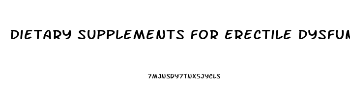 Dietary Supplements For Erectile Dysfunction