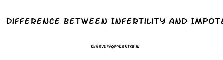 Difference Between Infertility And Impotence