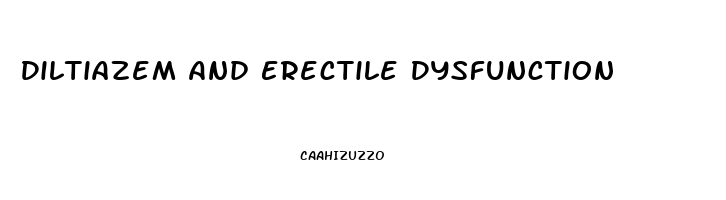 Diltiazem And Erectile Dysfunction