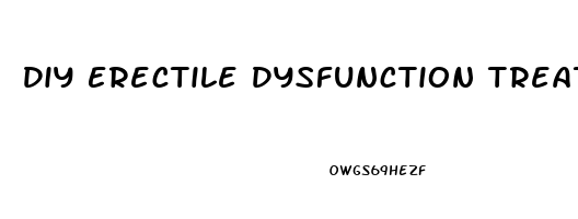 Diy Erectile Dysfunction Treatment