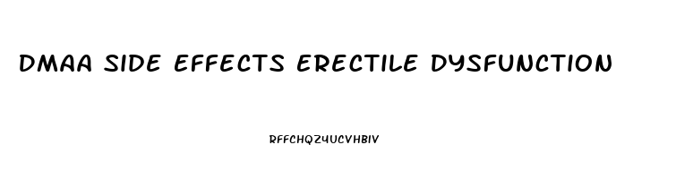 Dmaa Side Effects Erectile Dysfunction