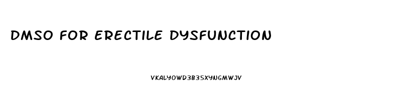 Dmso For Erectile Dysfunction