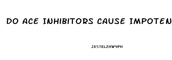 Do Ace Inhibitors Cause Impotence