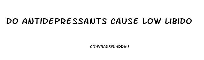 Do Antidepressants Cause Low Libido