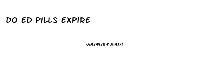 Do Ed Pills Expire