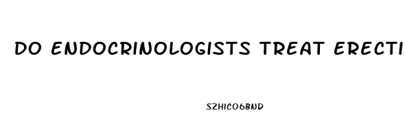 Do Endocrinologists Treat Erectile Dysfunction