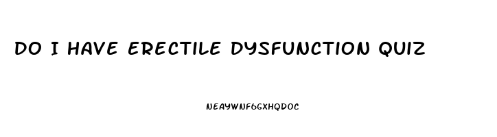 Do I Have Erectile Dysfunction Quiz