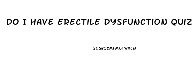 Do I Have Erectile Dysfunction Quiz