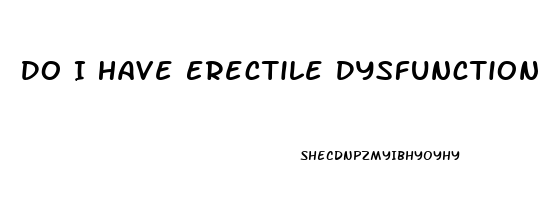 Do I Have Erectile Dysfunction Quiz