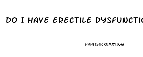 Do I Have Erectile Dysfunction Quiz