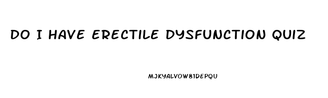 Do I Have Erectile Dysfunction Quiz