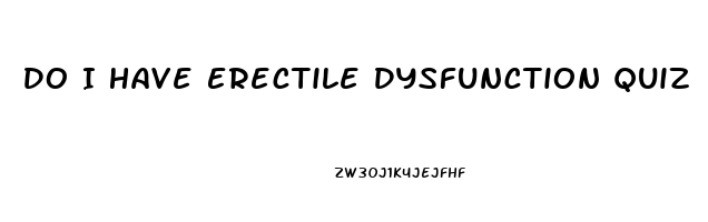 Do I Have Erectile Dysfunction Quiz