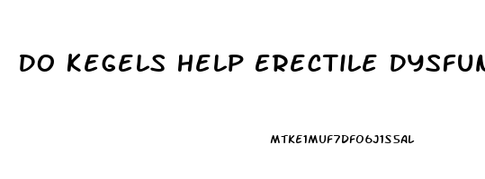 Do Kegels Help Erectile Dysfunction