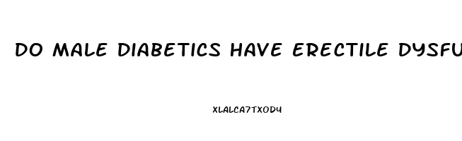 Do Male Diabetics Have Erectile Dysfunction