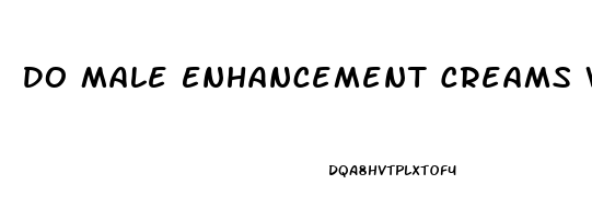 Do Male Enhancement Creams Work