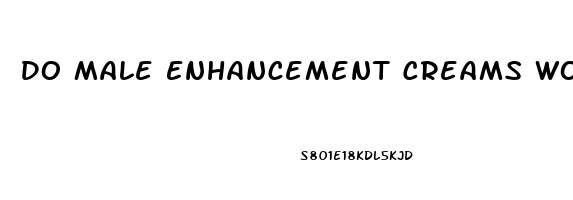 Do Male Enhancement Creams Work