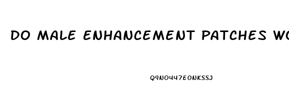 Do Male Enhancement Patches Work