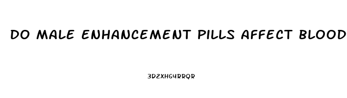 Do Male Enhancement Pills Affect Blood Pressure