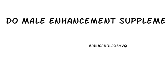 Do Male Enhancement Supplements Really Work