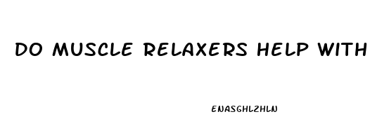 Do Muscle Relaxers Help With Erectile Dysfunction