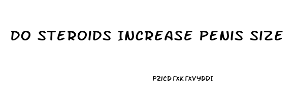Do Steroids Increase Penis Size