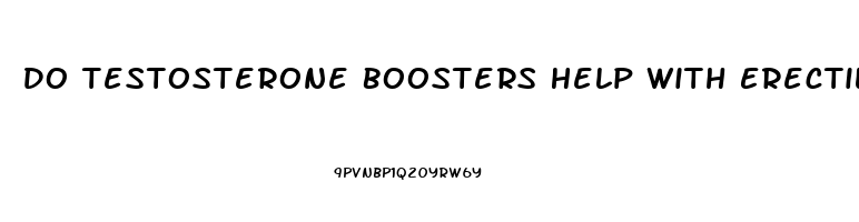 Do Testosterone Boosters Help With Erectile Dysfunction