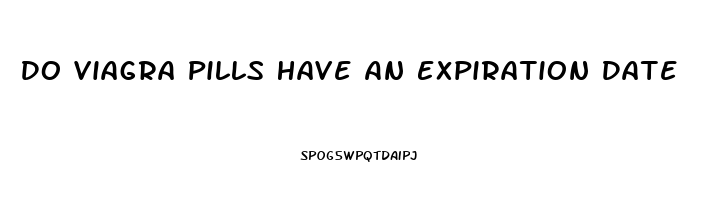 Do Viagra Pills Have An Expiration Date