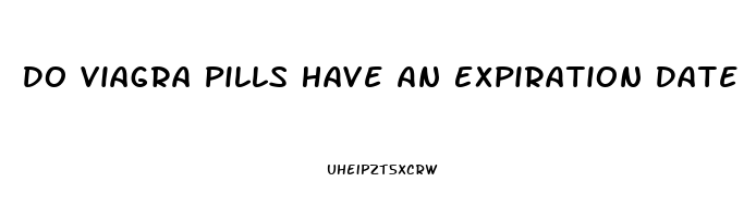 Do Viagra Pills Have An Expiration Date