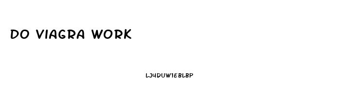 Do Viagra Work