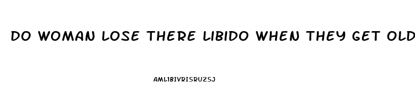 Do Woman Lose There Libido When They Get Old