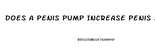 Does A Penis Pump Increase Penis Size