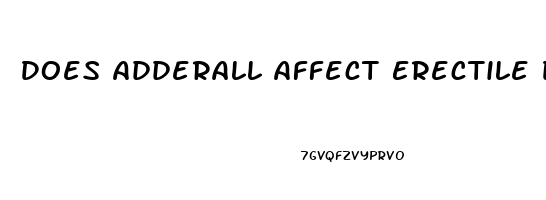 Does Adderall Affect Erectile Dysfunction