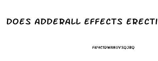 Does Adderall Effects Erectile Dysfunction