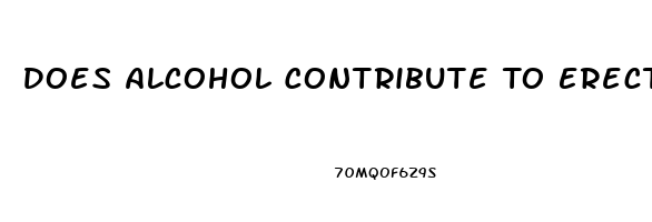 Does Alcohol Contribute To Erectile Dysfunction