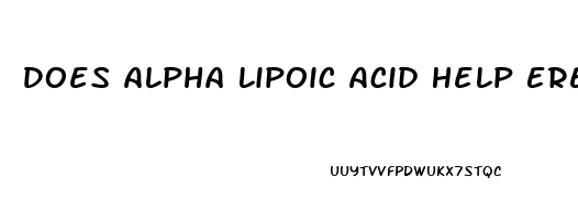 Does Alpha Lipoic Acid Help Erectile Dysfunction