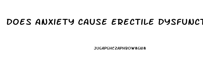 Does Anxiety Cause Erectile Dysfunction