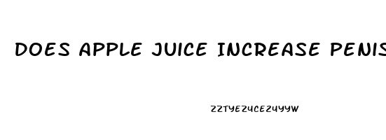 Does Apple Juice Increase Penis Growth