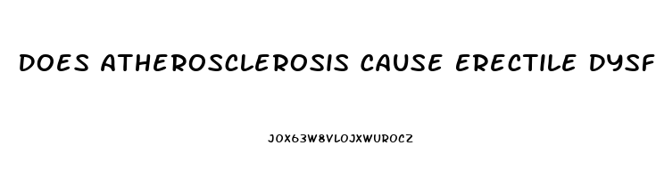 Does Atherosclerosis Cause Erectile Dysfunction