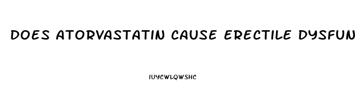 Does Atorvastatin Cause Erectile Dysfunction